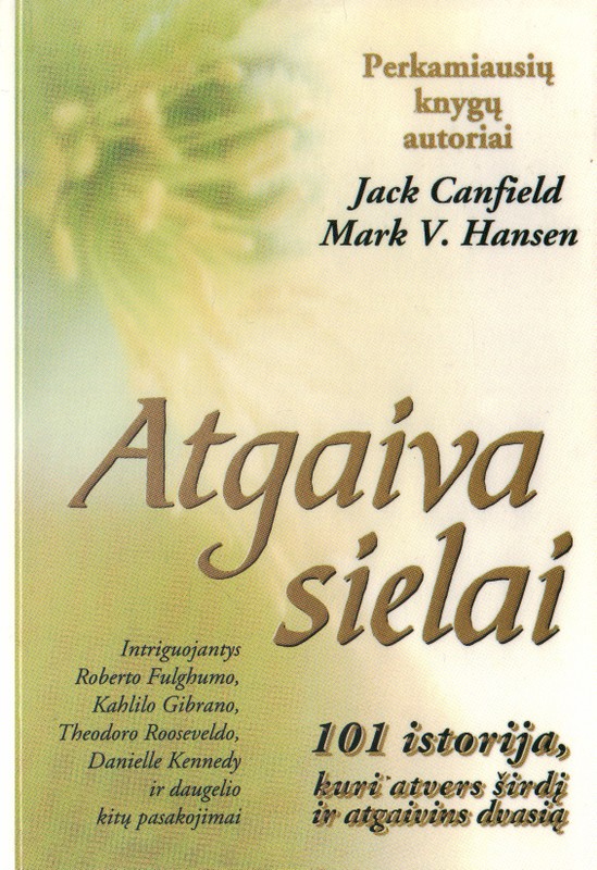 Atgaiva sielai. 101 istorija, kuri atvers širdį ir atgaivins dvasią