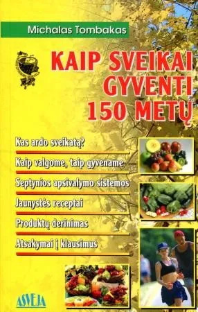 Kaip sveikai gyventi 150 metų (2005)