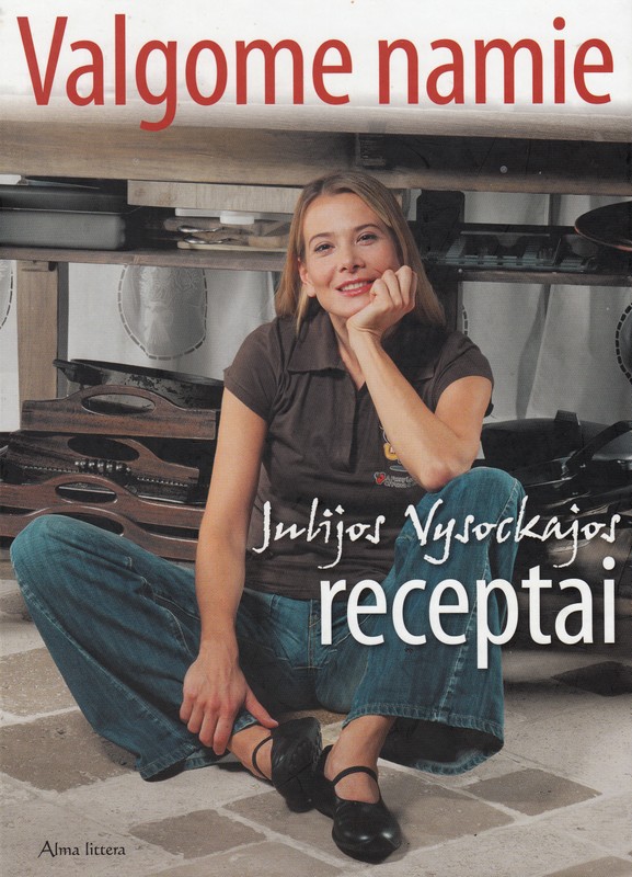 Valgome namie. Julijos Vysockajos receptai