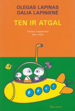 Ten ir atgal. Vienas megabaitas apie vaiką