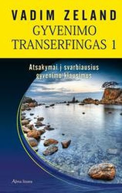 Gyvenimo transerfingas 1. Atsakymai į svarbiausius gyvenimo klausimus