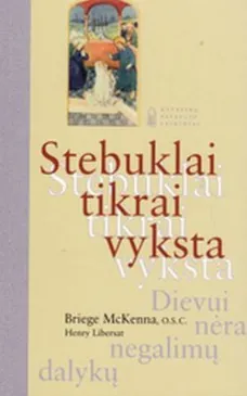 Stebuklai tikrai vyksta