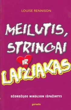 Meilutis, stringai ir laižiakas: Džordžijos Nikolson išpažintys