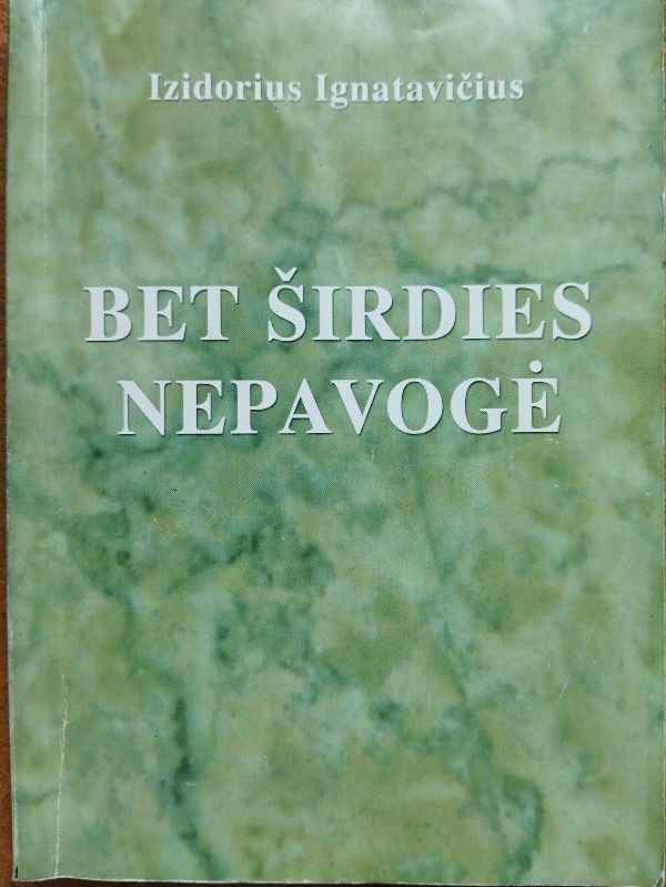 Bet širdies nepavogė