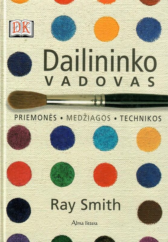 Dailininko vadovas. Priemonės, medžiagos, technikos