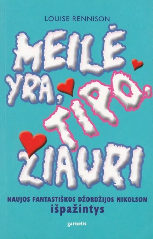 Meilė yra, tipo, žiauri