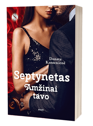 SEPTYNETAS. AMŽINAI TAVO