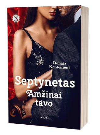 SEPTYNETAS. AMŽINAI TAVO
