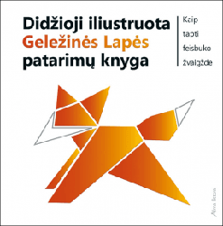 Didžioji iliustruota Geležinės Lapės patarimų knyga