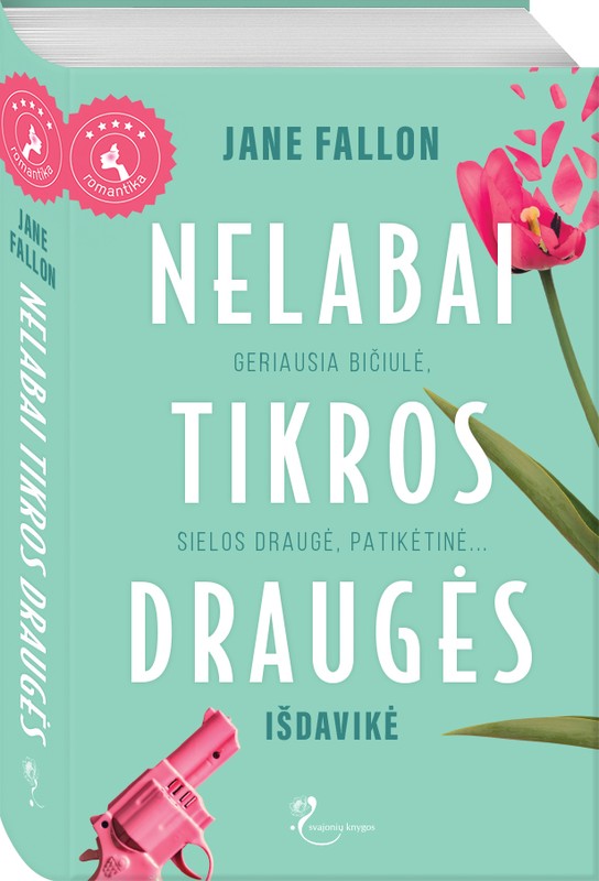 Nelabai tikros draugės