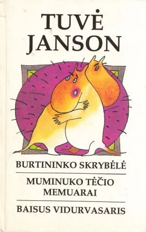 Burtininko skrybele. Muminuko tėčio memuarai. Baisus vidurvasaris