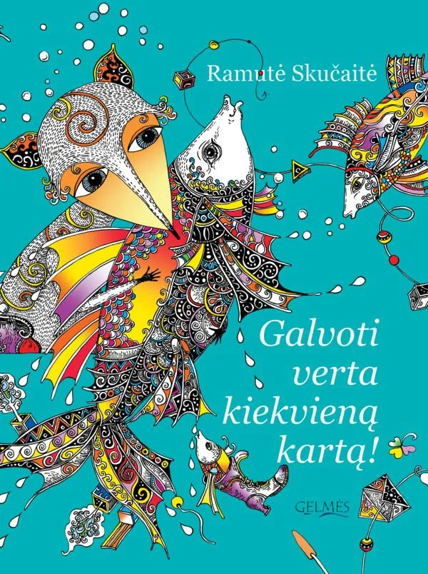 Galvoti verta kiekvieną kartą!