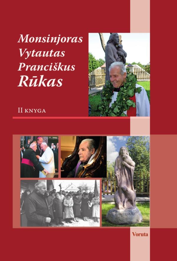 Monsinjoras Vytautas Pranciškus Rūkas, II knyga