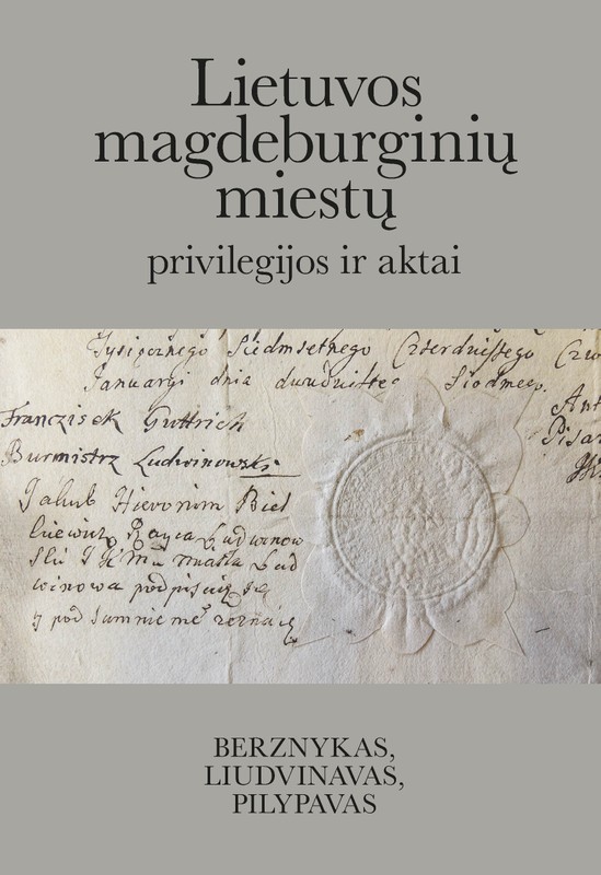 Lietuvos Magdeburginių miestų privilegijos ir aktai IX. Bereznykas, Liudvinavas, Pilypavas