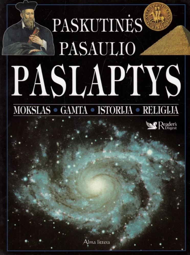 Paskutinės pasaulio paslaptys. Mokslas, gamta, istorija, religija