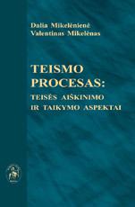 Teismo procesas: teisės aiškinimo ir taikymo aspektai