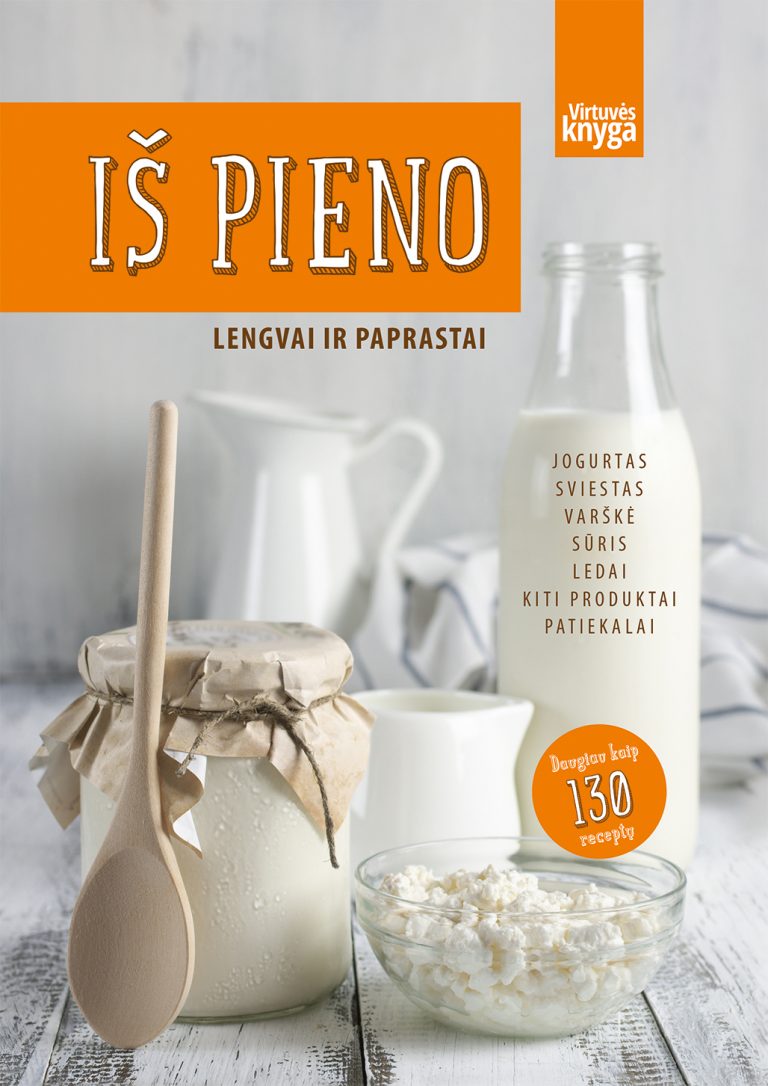 Iš pieno. Lengvai ir paprastai