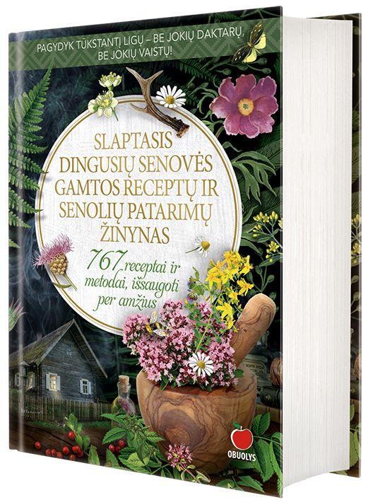 Slaptasis dingusių senovės gamtos receptų ir senolių patarimų žinynas