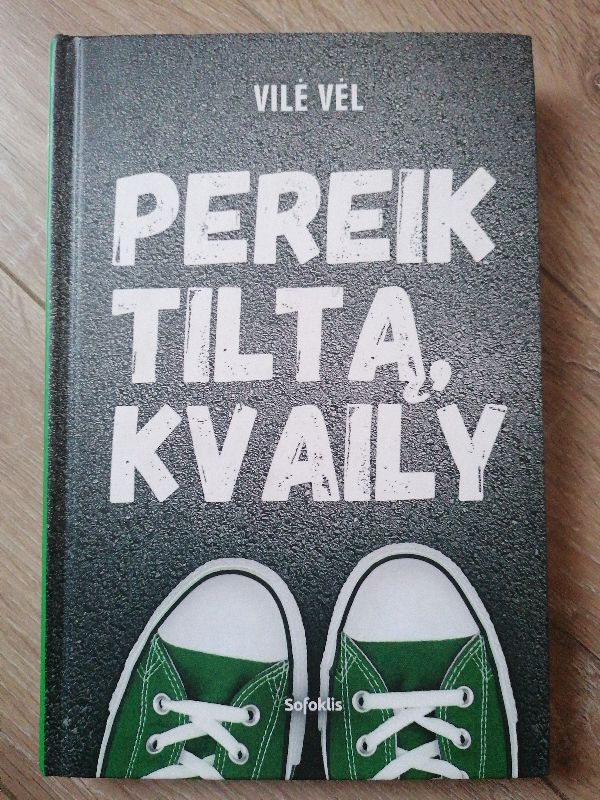 PEREIK TILTĄ, KVAILY