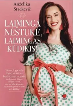 Laiminga nėštukė, laimingas kūdikis