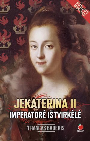 JEKATERINA II. IMPERATORĖ IŠTVIRKĖLĖ