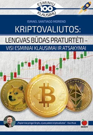 Kriptovaliutos: lengvas būdas praturtėti. Visi esminiai klausimai ir atsakymai