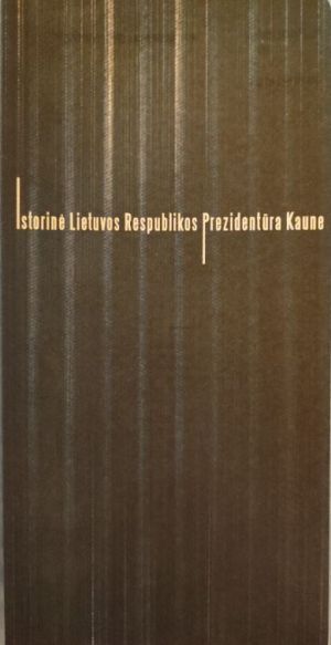 Istorinė Lietuvos Respublikos prezidentūra Kaune