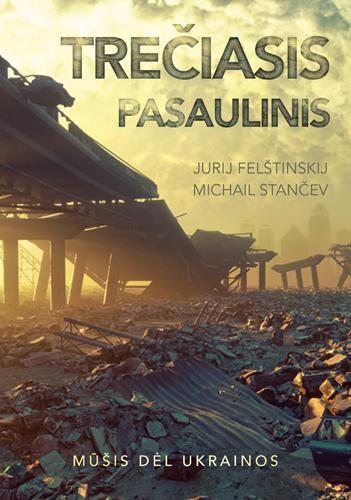Trečiasis pasaulinis. Mūšis dėl Ukrainos