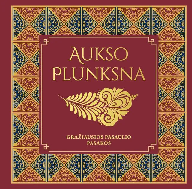 Aukso plunksna. Gražiausios pasaulio pasakos