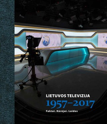Lietuvos televizija 1957-2017. Faktai. Kūrėjai. Laidos