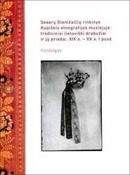 Seserų Glemžaičių rinkinys Kupiškio etnografijos muziejuje