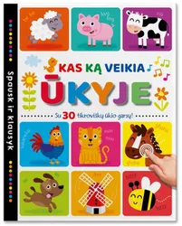Spausk ir klausyk. KAS KĄ VEIKIA ŪKYJE. Su 30 tikroviškų ūkio garsų