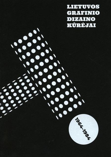 Lietuvos grafinio dizaino kūrėjai. 1964–1984