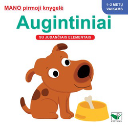 Mano pirmoji knygelė. Augintiniai. Su judančiais elementais. 1-2 m.vaikams.