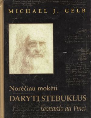 Norėčiau mokėti daryti stebuklus. Leonardo da Vinči