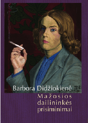 Barbora Didžiokienė. Mažosios dailininkės prisiminimai. II dalis