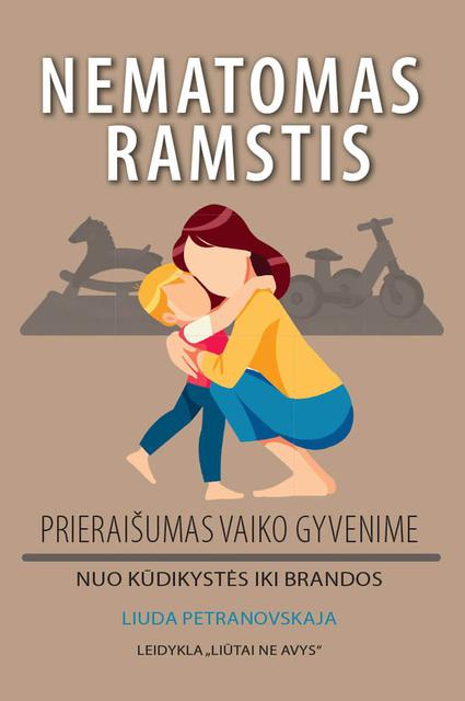 Nematomas ramstis. Prieraišumas vaiko gyvenime