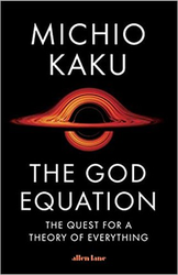 The God Equation: The Quest for the Theory of Everything