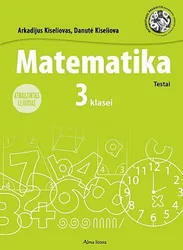 Matematika. Testai III klasei. Atnaujintas leidimas