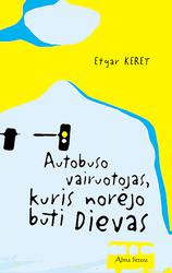 Autobuso vairuotojas, kuris norėjo būti Dievas