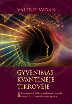 GYVENIMAS KVANTINĖJE TIKROVĖJE