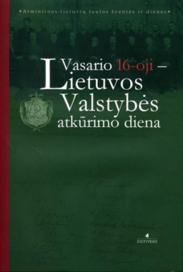 Vasario 16-oji – Lietuvos Valstybės atkūrimo diena