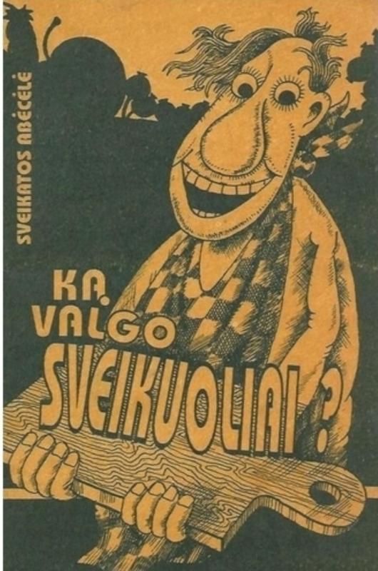 KĄ VALGO SVEIKUOLIAI? Sveikatos abėcėlė