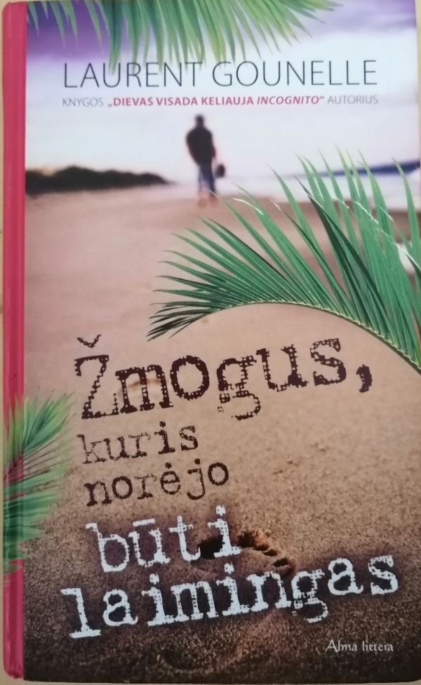 Žmogus, kuris norėjo būti laimingas