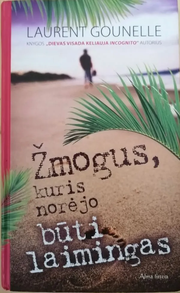 Žmogus, kuris norėjo būti laimingas