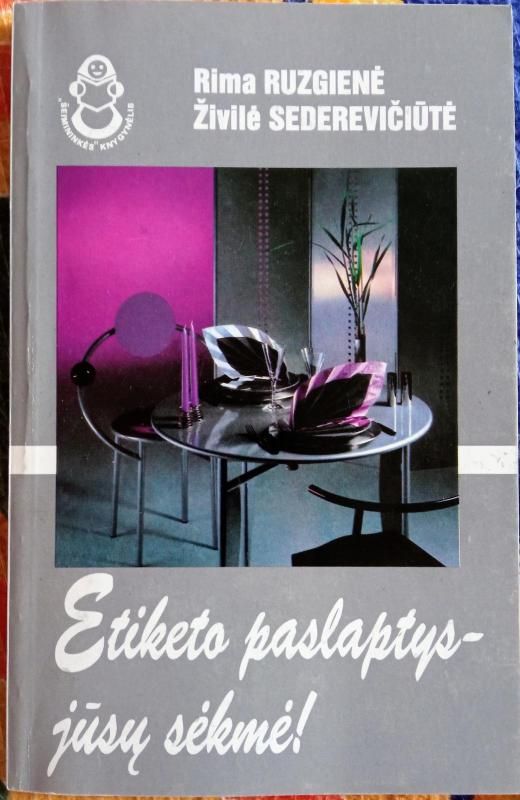 ETIKETO PASLAPTYS - JŪSŲ SĖKMĖ! ("Šeimininkės" knygynėlis)