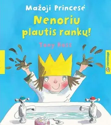 Mažoji Princesė. Nenoriu plautis rankų!