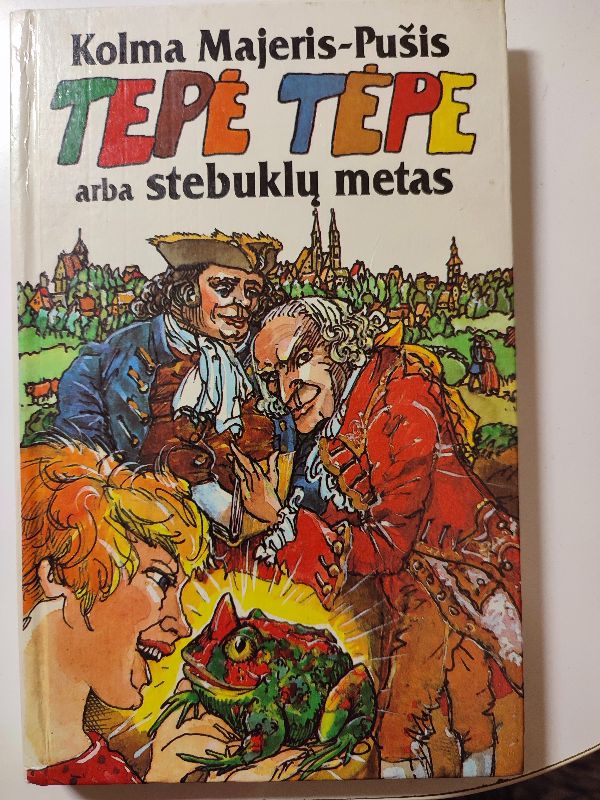 Tepė Tėpe arba stebuklų metas
