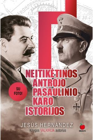 Neįtikėtinos antrojo pasaulinio karo istorijos