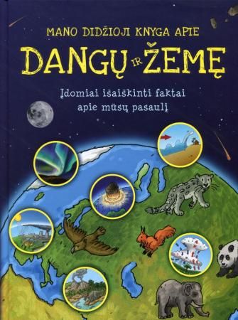 MANO DIDŽIOJI KNYGA APIE DANGŲ IR ŽEMĘ
